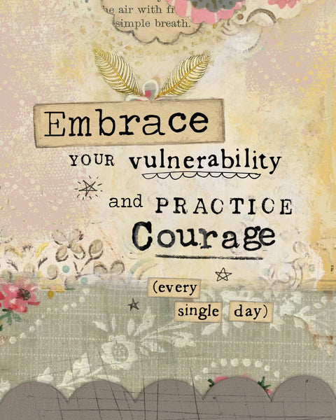 Kelly Rae Roberts - Embrace Your Vulnerability - Print: 8x10 with 11x14 mat